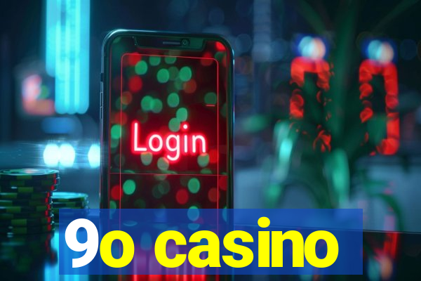 9o casino